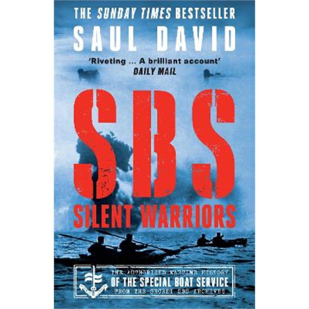 SBS - Silent Warriors: The Authorised Wartime History (Paperback) - Saul David
